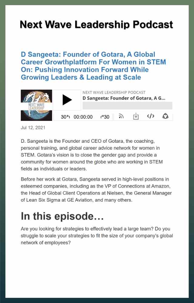 D Sangeeta: Founder of Gotara, A Global Career Growthplatform For Women in STEM On: Pushing Innovation Forward While Growing Leaders & Leading at Scale